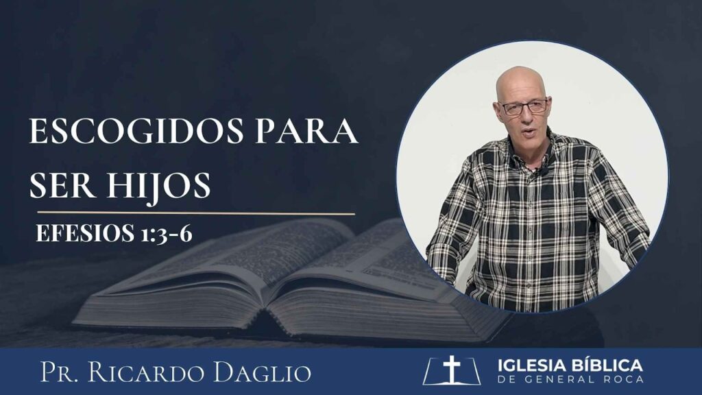 Escogidos para ser hijos I Efesios 1:3-6