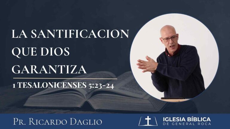 La santificación que Dios garantiza I 1 Tes. 523-24